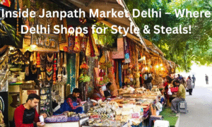 Janpath Market Delhi – Timings, Nearest Metro, Shops, and Shopping Guide